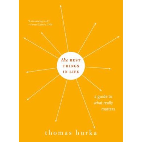 Pre-Owned The Best Things in Life: A Guide to What Really Matters (Paperback) 0190228318 9780190228316