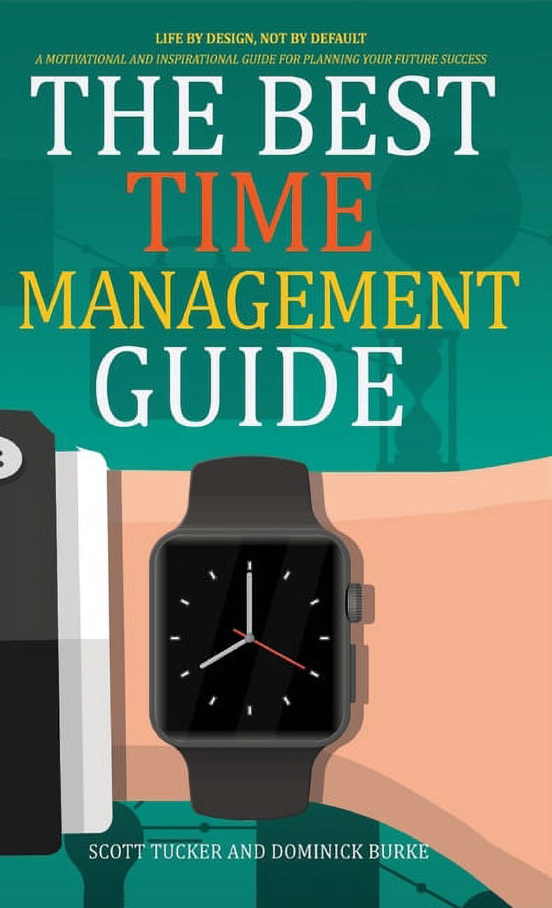 The Best Time Management Guide: Life by Design, Not by Default ...