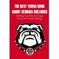thumbnail image 1 of The Best Trivia Book About Georgia Bulldogs Challenge You With The Tough Puzzles Of Georgia Bulldogs, (Paperback), 1 of 1