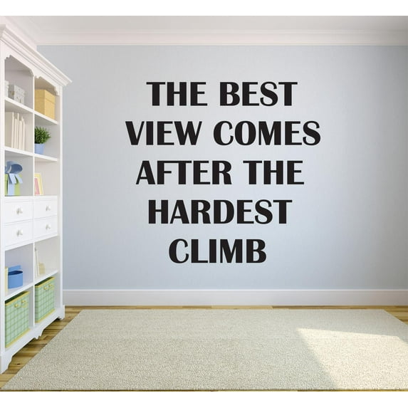 The Best View Comes After The Hardest Climb Motivation Life Quote Custom Wall Decal Vinyl Sticker Art Lettering 12 Inches X 18 Inches