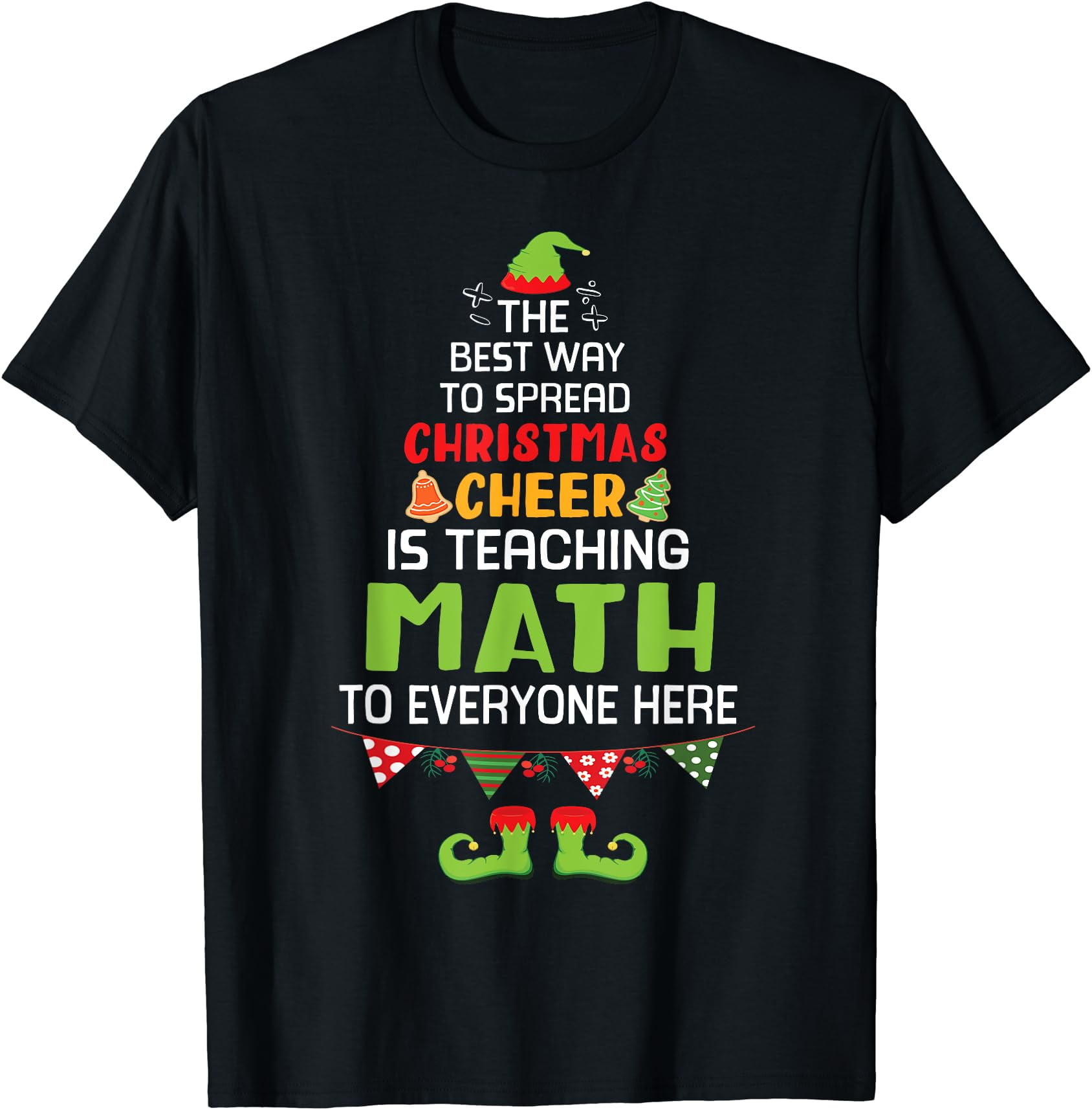 The Best Way To Spread Krismast Cheer Is Teaching Math Here T-Shirt ...