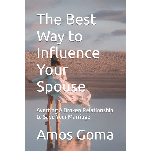 The Best Way to Influence Your Spouse (Paperback)