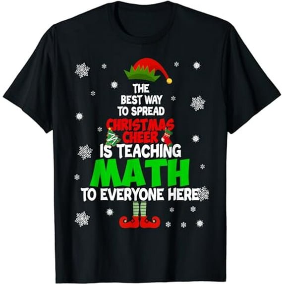 The Best Way to Spread Christmas Cheer Is Teaching Math T-Shirt