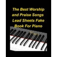 thumbnail image 1 of The Best Worship and Praise Songs Lead Sheets Fake Book For Piano: Piano Lead Sheets fake Book Lyrics Chords Religious C, (Paperback), 1 of 1