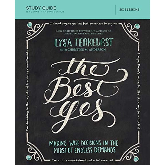 Pre-Owned The Best Yes Bible Study Guide: Making Wise Decisions in the Midst of Endless Demands (Paperback) by Lysa TerKeurst, Christine Anderson