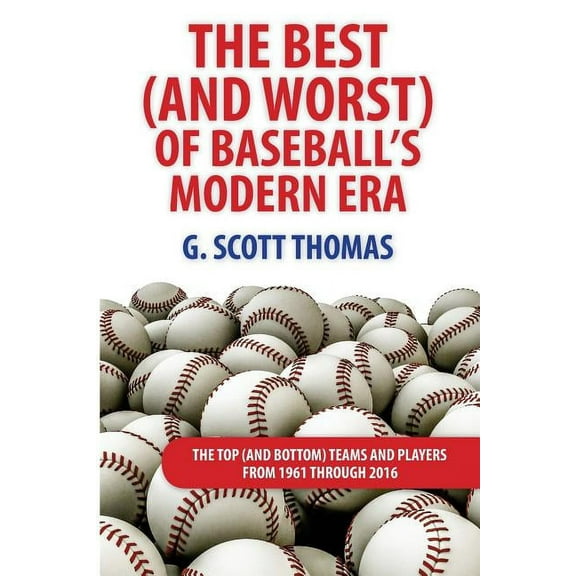 The Best (and Worst) of Baseball's Modern Era (Paperback)