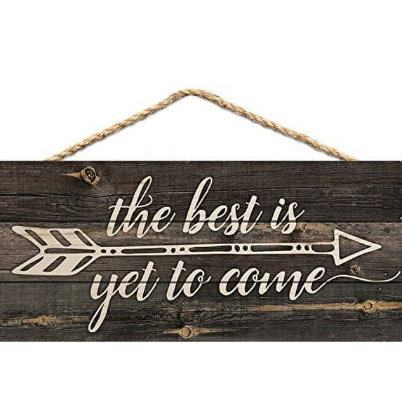 The Best is Yet to Be Arrow Rustic 5 x 10 Wood Plank Design Hanging Sign