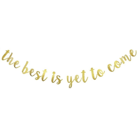 The Best is Yet to Come Gold Gliter Paper Banner, Graduation/Hired/Pregnancy Announcement/Baby Shower/Bacherolette Party Decors