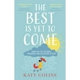 thumbnail image 1 of Pre-Owned The Best is Yet to Come (Paperback 9780008202255) by Katy Colins, 1 of 1