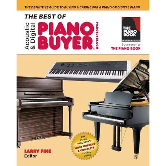 Pre-Owned The Best of Acoustic & Digital Piano Buyer: The Definitive Guide to Buying & Caring for a Piano or Digital Piano (Paperback) 1929145683 9781929145683