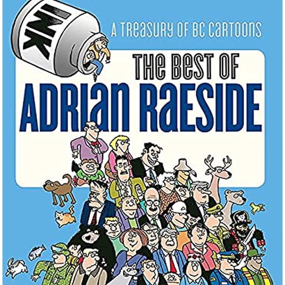 Pre-Owned The Best of Adrian Raeside: A Treasury of BC Cartoons (Paperback) 1550176315 9781550176315