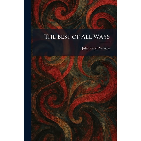 The Best of All Ways, (Paperback)