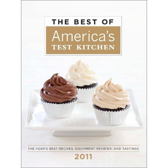 Pre-Owned The Best of America's Test Kitchen 2011: The Year's Best Recipes, Equipment Reviews, and Tastings (Hardcover) 1933615648 9781933615646