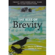 The Best of Brevity Twenty Groundbreaking Years of Flash Nonfiction, Paperback