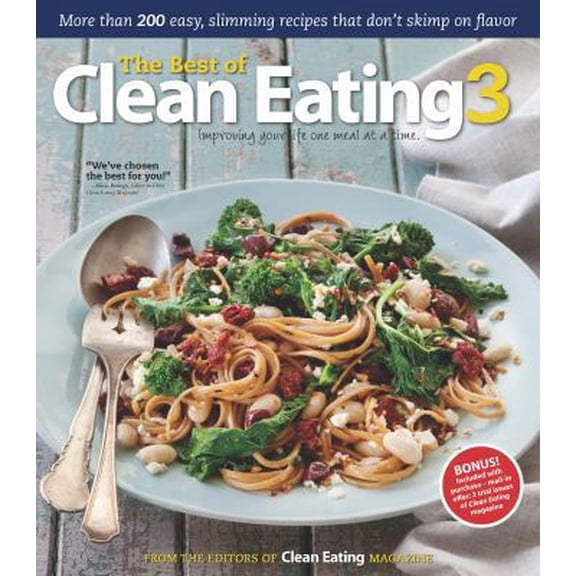 Pre-Owned The Best of Clean Eating 3: More Than 200 Easy, Slimming Recipes That Don T Skimp on Flavor (Paperback) 1552101185 9781552101186