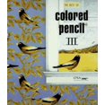 thumbnail image 1 of Pre-Owned The Best of Colored Pencil, III (Hardcover) 1564962091 9781564962096, 1 of 1