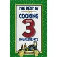 thumbnail image 1 of Pre-Owned The Best of Cooking With 3 Ingredients (Paperback) 1931294135 9781931294133, 1 of 1