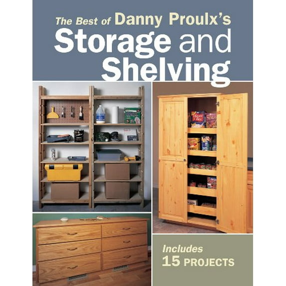 Pre-Owned The Best of Danny Proulx's Storage and Shelving (Paperback) 155870731X 9781558707313