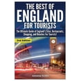 thumbnail image 1 of The Best of England for Tourists: The Ultimate Guide of England's Sites, Restaurants, Shopping, and Beaches for Tourists, (Paperback), 1 of 1