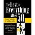 thumbnail image 1 of Pre-Owned The Best of Everything After 50: The Experts' Guide to Style, Sex, Health, Money, and More (Paperback) 0762437405 9780762437405, 1 of 1