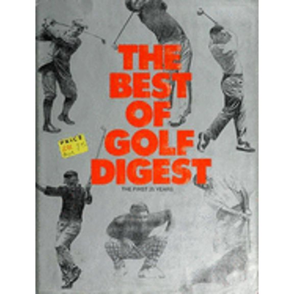 Pre-Owned The Best of Golf Digest, 1950-1975: The First 25 Years (Hardcover) 0914178075 9780914178071