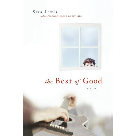 The Best of Good : A Novel (Paperback)