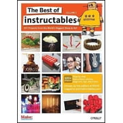 The Best of Instructables Volume I Paperback