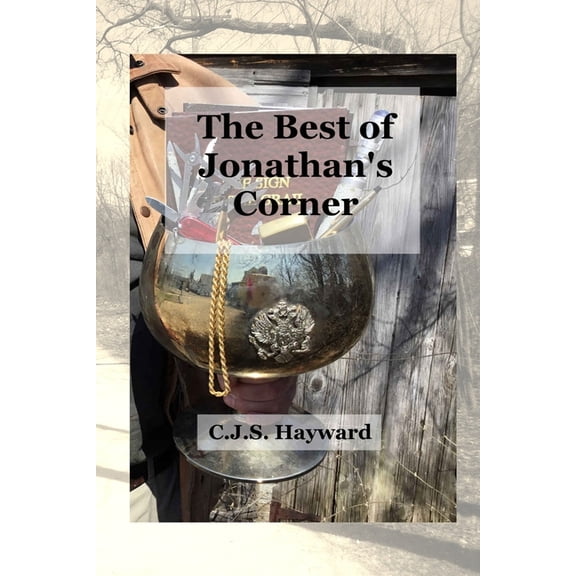 The Best of Jonathans Corner: An Anthology of Orthodox Christian Mystical Theology Best Works Paperback 1730793282 9781730793288 CJS Hayward