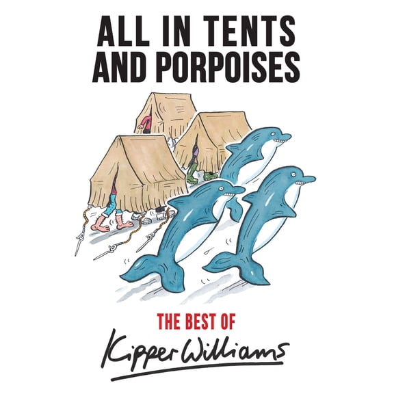 The Best of Kipper Williams : All in Tents and Porpoises (Paperback)
