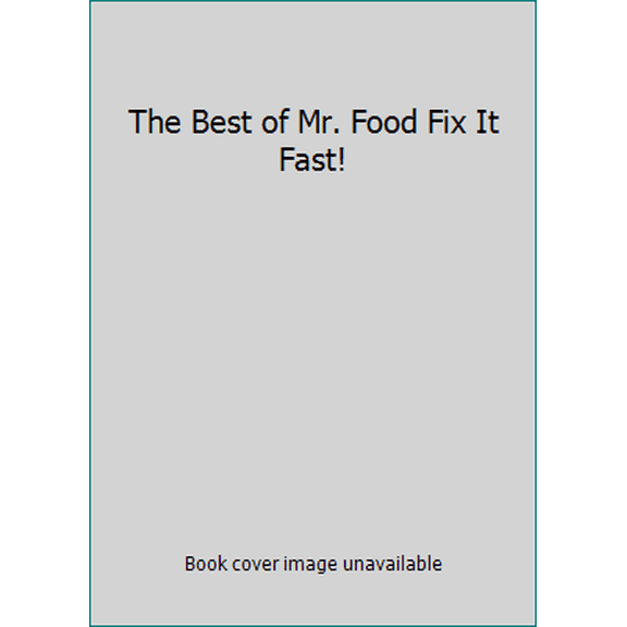 Pre-Owned The Best of Mr. Food Fix It Fast!, 9780848736194, 0848736192, Paperback, 2nd edition