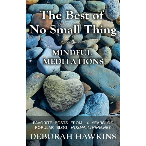 The Best of No Small Thing - Mindful Meditations, (Paperback)