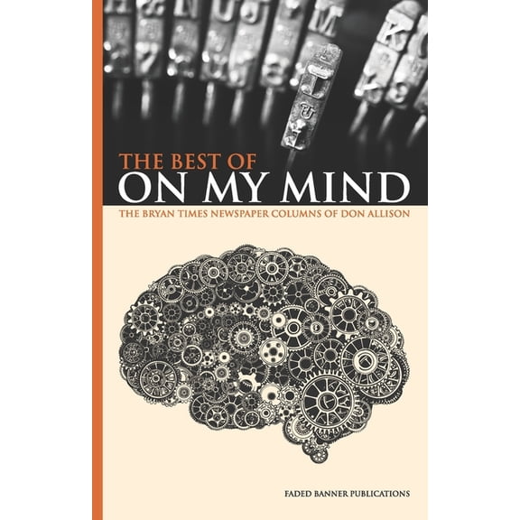 The Best of On My Mind: The Bryan Times Newspaper Columns of Don Allison (Paperback)