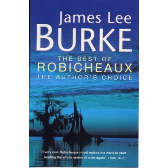 Pre-Owned The Best of Robicheaux: In the Electric Mist with Confederate Dead,Cadillac Jukebox,Sunset Limited (Paperback) 0752838571 9780752838571