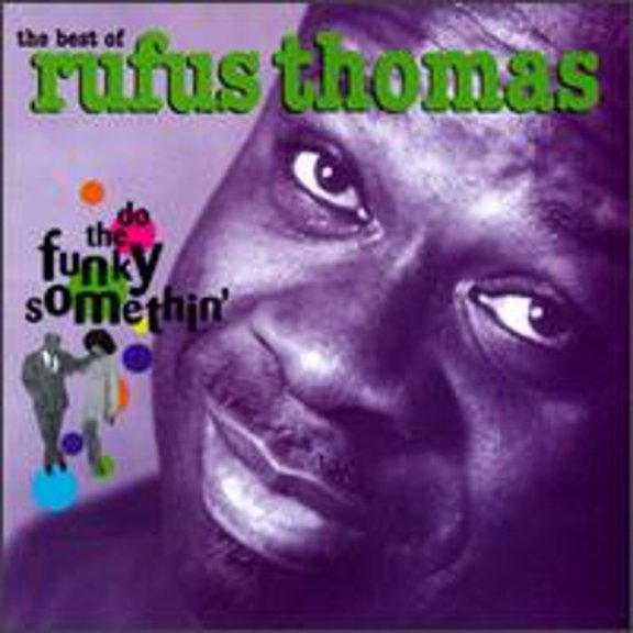 Pre-Owned The Best of Rufus Thomas: Do the Funky Somethin' (CD 0081227241025) by Rufus Thomas
