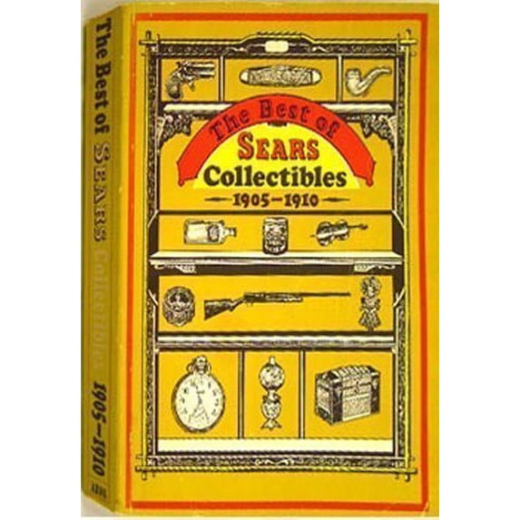 Pre-Owned The Best of Sears Collectibles, 1905-1910 (Hardcover) 0405066880 9780405066887