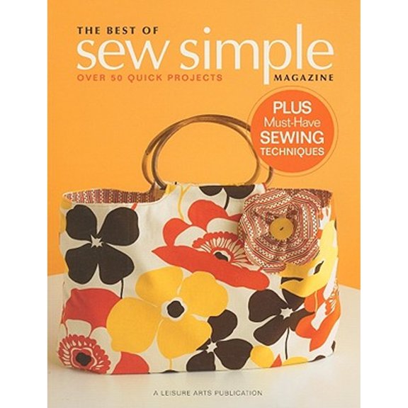The Best of Sew Simple Magazine: Over 50 Quick Projects (Paperback) by Ellen March, Beth Bradley, Breanne Hight
