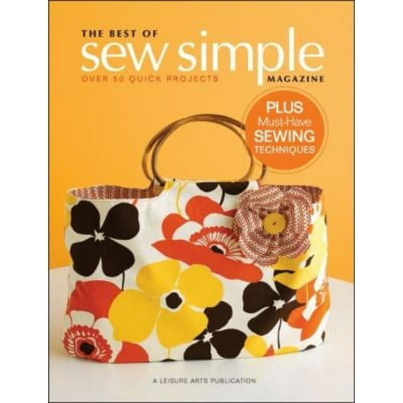 Pre-Owned The Best of Sew Simple Magazine: Over 50 Quick Projects (Paperback) 1601406142 9781601406149