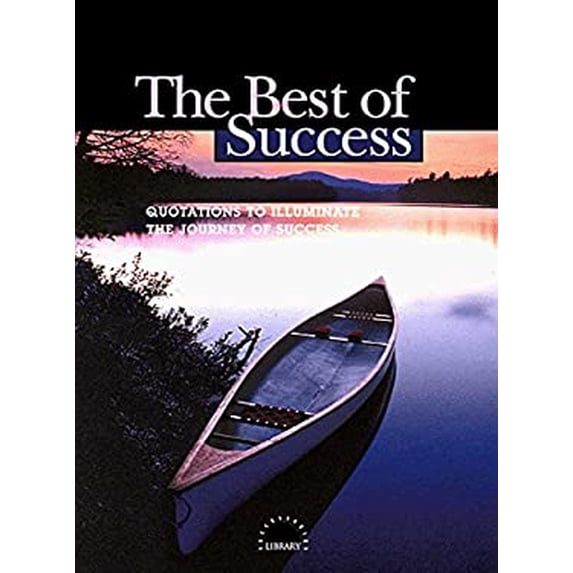 Pre-Owned The Best of Success : Quotations to Illuminate the Journey of Success (Paperback) 9781564143860