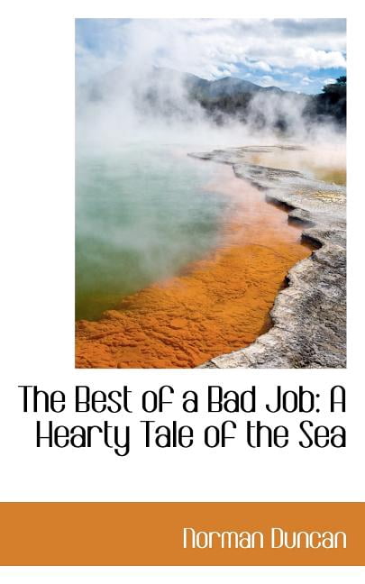 The Best of a Bad Job: A Hearty Tale of the Sea Paperback