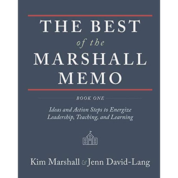 Pre-Owned The Best of the Marshall Memo: Book One: Ideas and Action Steps to Energize Leadership, Teaching, and Learning (Paperback) 194879683X 9781948796835