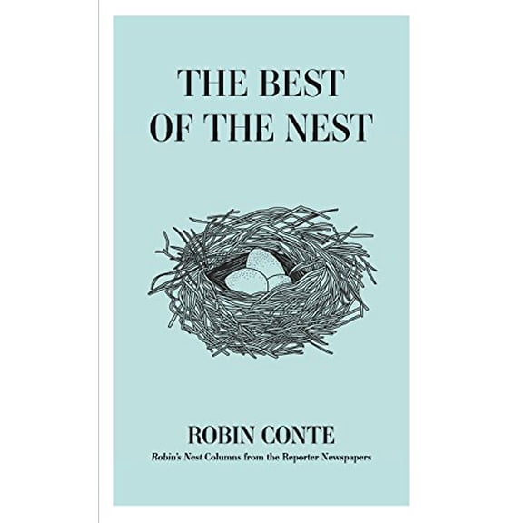 Pre-Owned The Best of the Nest: Robin's Nest Columns from the Reporter Newspapers (Paperback) 0692086250 9780692086254