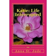 The Beth Katie Life Interrupted Paperback