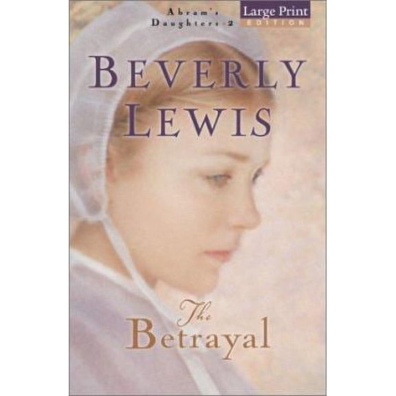 Pre-Owned The Betrayal (Abram’s Daughters) (Unknown) 0764228080 9780764228087