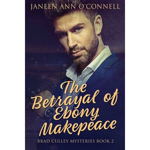 The Betrayal of Ebony Makepeace