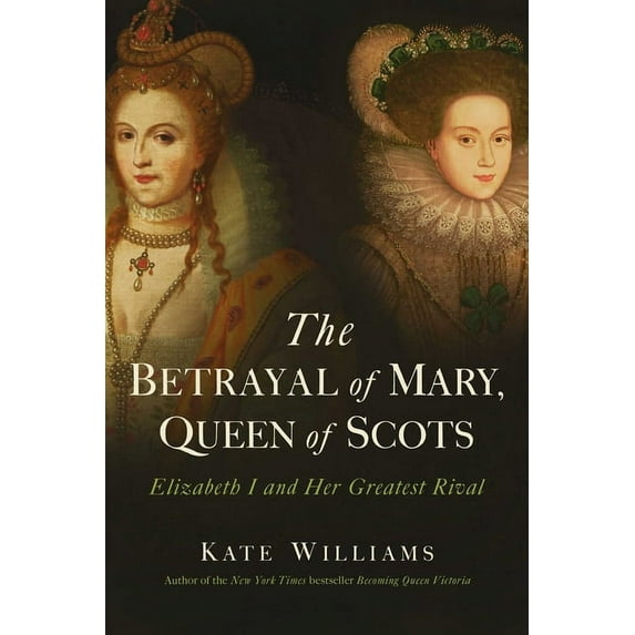 The Betrayal of Mary, Queen of Scots, (Paperback)