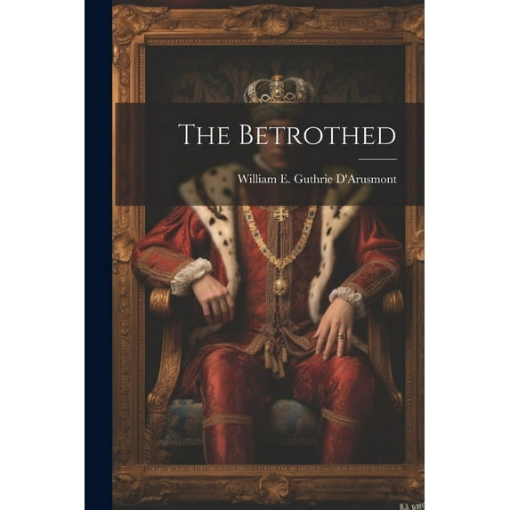 Pre-Owned The Betrothed (Paperback) 1021404039 9781021404039