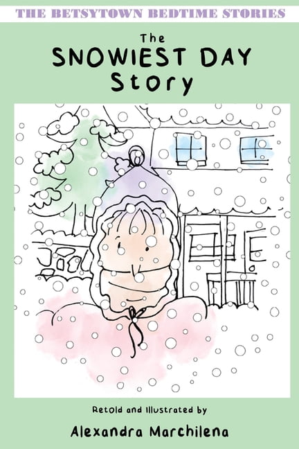 The Betsytown Bedtime Stories The Snowiest Day Story, Book 3, (Paperback)