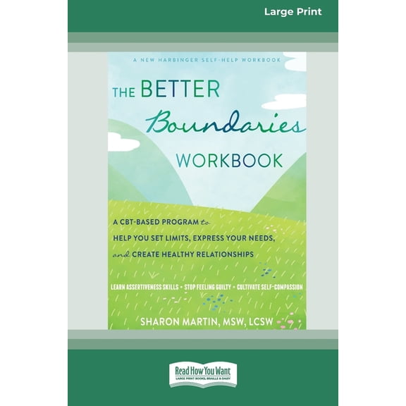 The Better Boundaries Workbook: A CBT-Based Program to Help You Set Limits, Express Your Needs, and Create Healthy Relat, (Paperback)