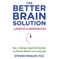 Pre-Owned The Better Brain Solution: How to Sharpen Cognitive Function and Prevent Memory Loss at Any Age (Paperback) 0525433244 9780525433248