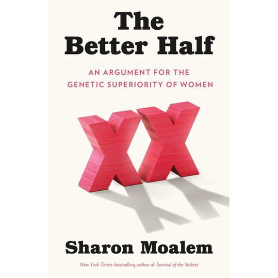 The Better Half : On the Genetic Superiority of Women (Hardcover)